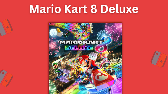 Mario Kart 8 Deluxe is the best switch games for adults
