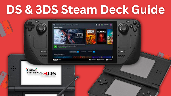Nintendo DS & 3DS Steam Deck Emulator Setup Guide