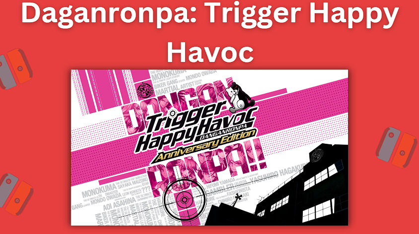 Daganronpa: Trigger Happy Havoc