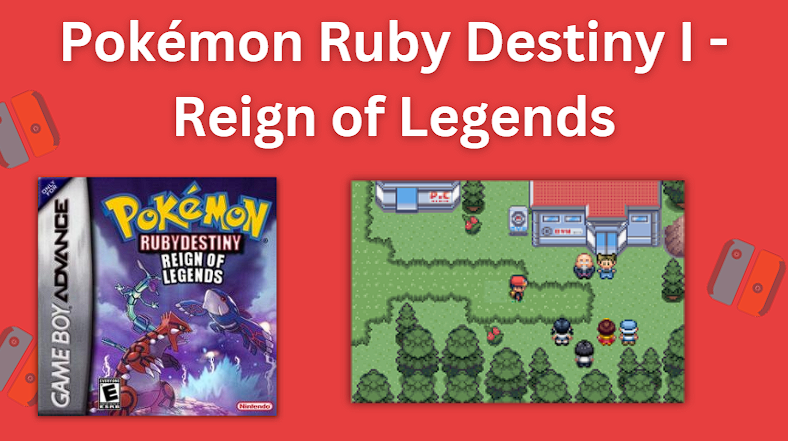 Pokemon Ruby Destiny I - Reign of Legends is a great Ruby hack
