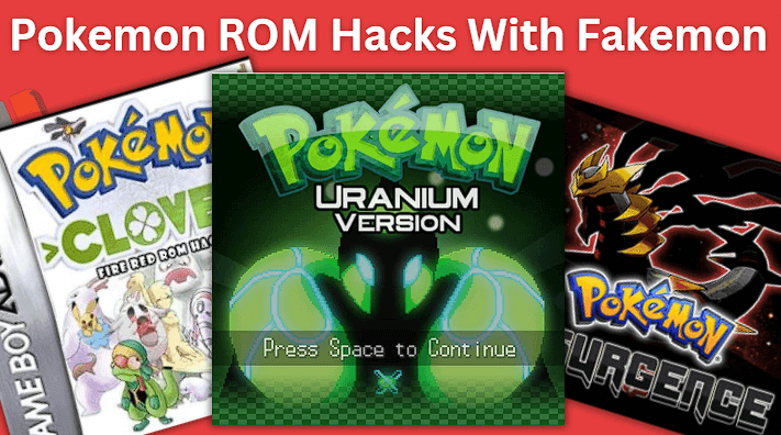 Pokemon ROM hacks with Fakemon