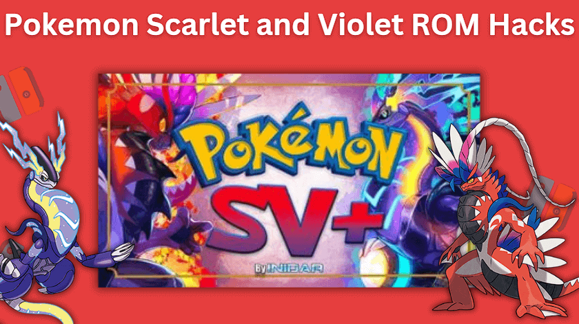 pokemon scarlet and violet rom hacks